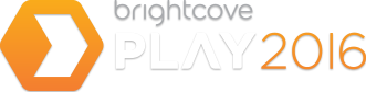 Brightcove PLAY 2016